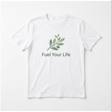 Fuel Your Life T-Shirt